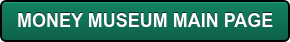     MONEY MUSEUM MAIN PAGE    